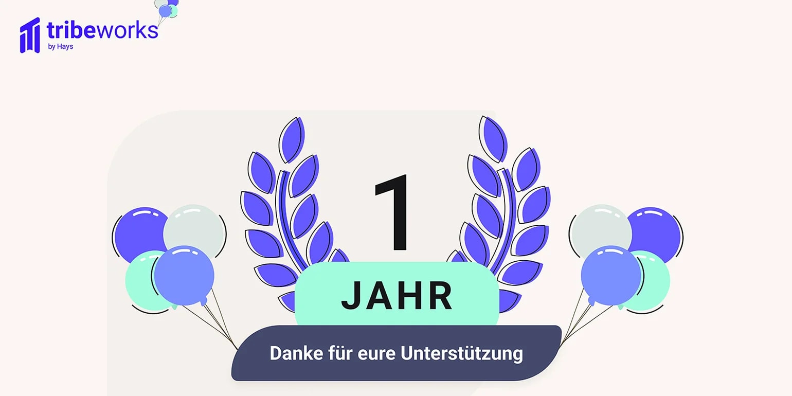 Grafik von tribeworks by Hays zum einjährigen Jubiläum mit Schriftzug „1 Jahr – Danke für eure Unterstützung“ und dekorativen Elementen.